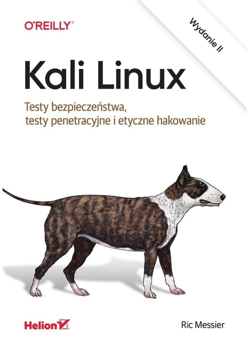 Kali Linux. Testy bezpieczeństwa.. Kali Linux. Testy bezpieczeństwa..