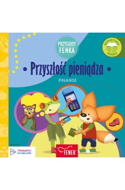 Przygody Fenka. Finanse. Przyszłość pieniądza