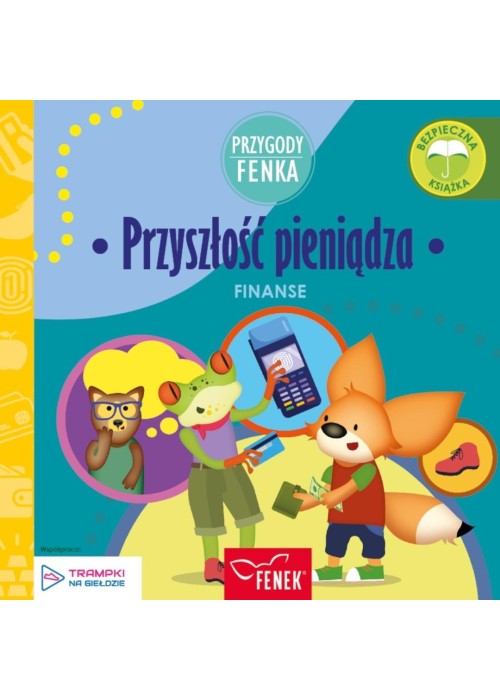 Przygody Fenka. Finanse. Przyszłość pieniądza Przygody Fenka. Finanse. Przyszłość pieniądza