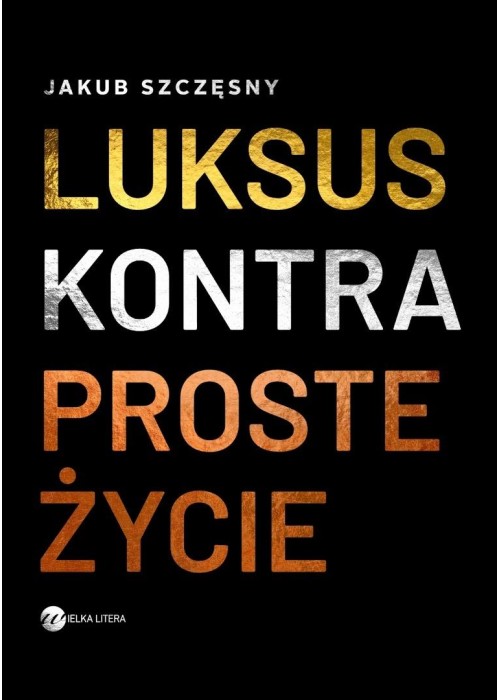 Luksus kontra proste życie Luksus kontra proste życie
