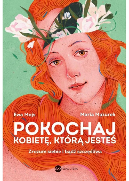 Pokochaj kobietę, którą jesteś. Zrozum siebie.. Pokochaj kobietę, którą jesteś. Zrozum siebie..