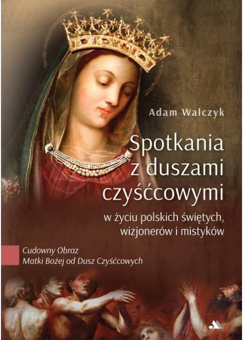 Spotkania z duszami czyśćcowymi Spotkania z duszami czyśćcowymi