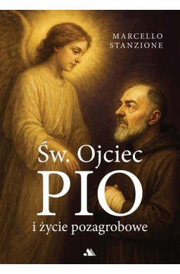 Św. Ojciec Pio i życie pozagrobowe