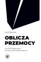 Oblicza przemocy. Od wersji totalitarnych do...