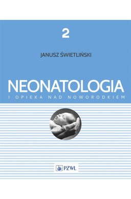 Neonatologia i opieka nad noworodkiem. Tom 2