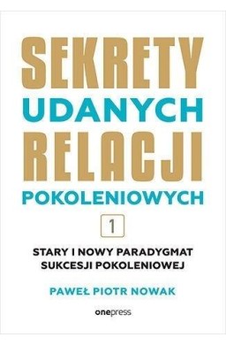 Stary i nowy paradygmat sukcesji pokoleniowej T.1