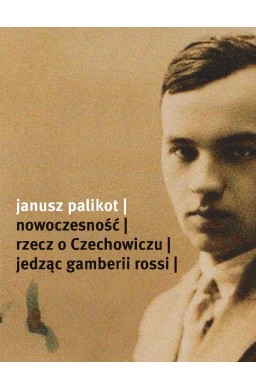Nowoczesność. Rzecz o Czechowiczu