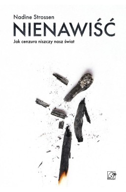 Nienawiść. Jak cenzura niszczy nasz świat