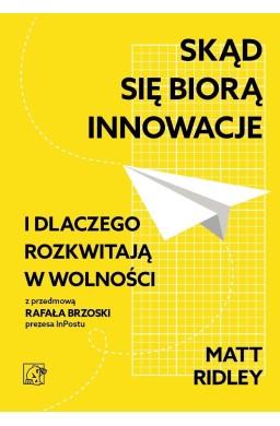 Skąd się biorą innowacje i dlaczego rozkwitają...