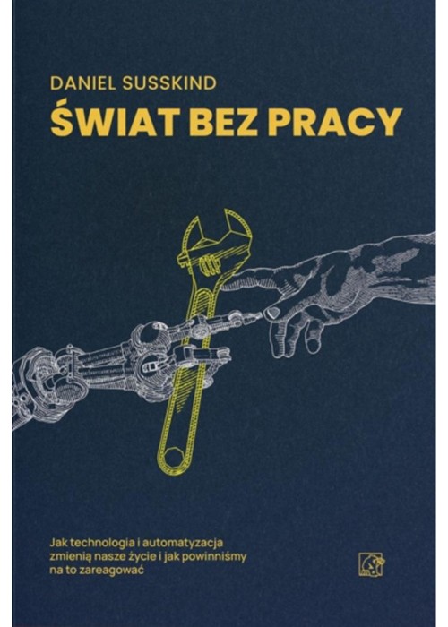 Świat bez pracy. Jak technologia i automatyzacja..