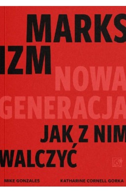 Marksizm: nowa generacja. Jak z nim walczyć?