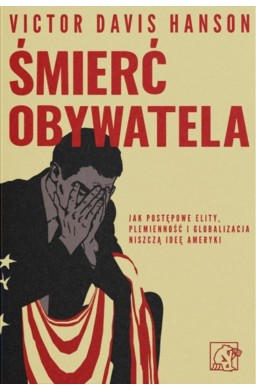 Śmierć Obywatela. Jak postępowe elity...