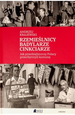 Rzemieślnicy. Badylarze. Cinkciarze