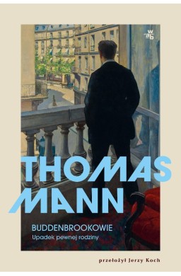 Buddenbrookowie. Upadek pewnej rodziny