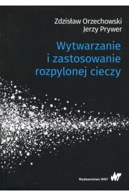 Wytwarzanie i zastosowanie rozpylonej cieczy