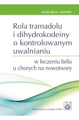 Rola tramadolu i dihydrokodeiny o kontrolowanym..