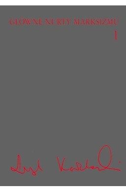 Główne nurty marksizmu T.1
