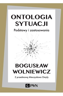 Ontologia sytuacji. Podstawy i zastosowania