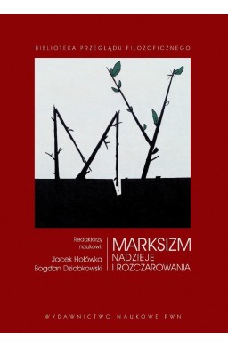 Marksizm. Nadzieje i rozczarowania