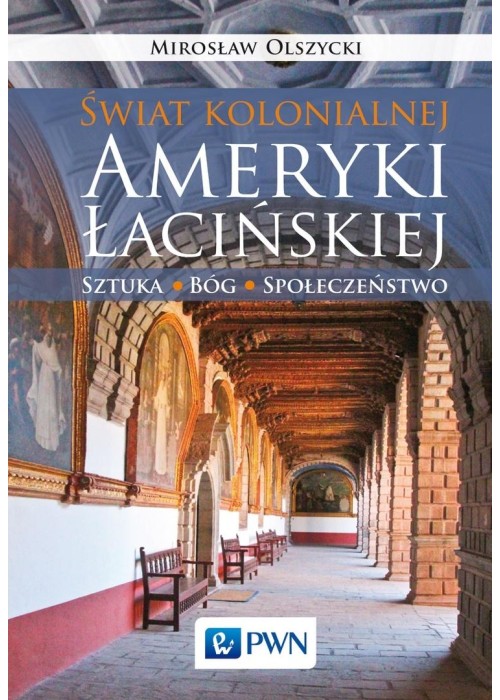 Świat kolonialnej Ameryki Łacińskiej