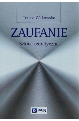 Zaufanie Szkice teoretyczne