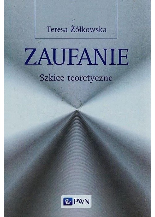 Zaufanie Szkice teoretyczne