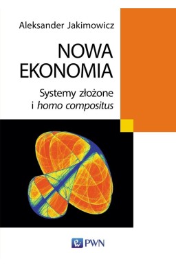 Nowa ekonomia. Systemy złożone i homo compositus