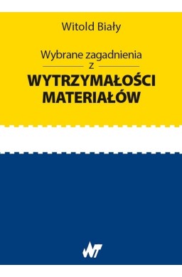 Wybrane zagadnienia z wytrzymałości materiałów