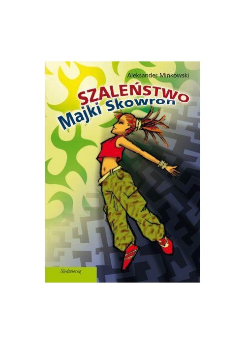 Szaleństwo Majki Skowron SIEDMIORÓG