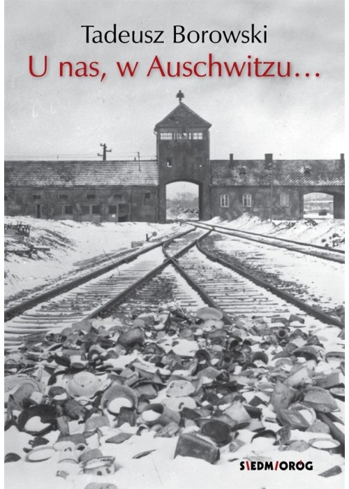 U nas, w Auschwitzu...