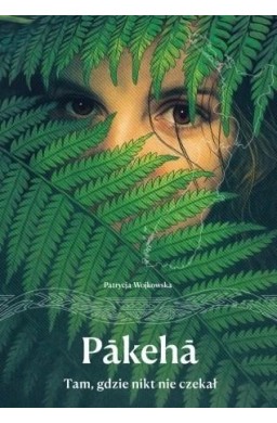 Pakeha. Tam, gdzie nikt nie czekał
