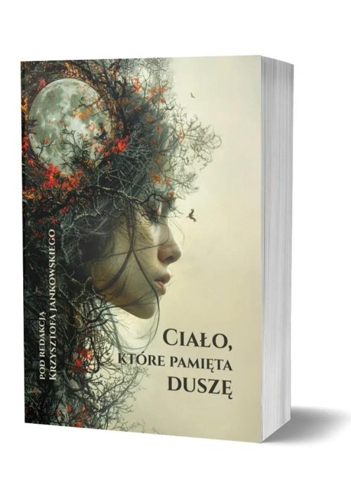 Ciało, które pamięta duszę