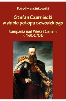 Stefan Czarniecki w dobie potopu szwedzkiego