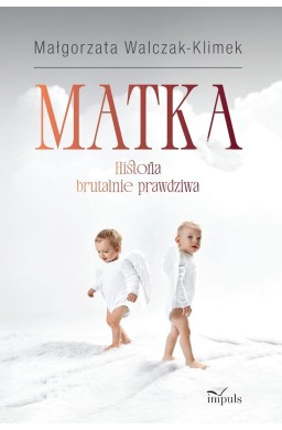 Matka. Historia brutalnie prawdziwa