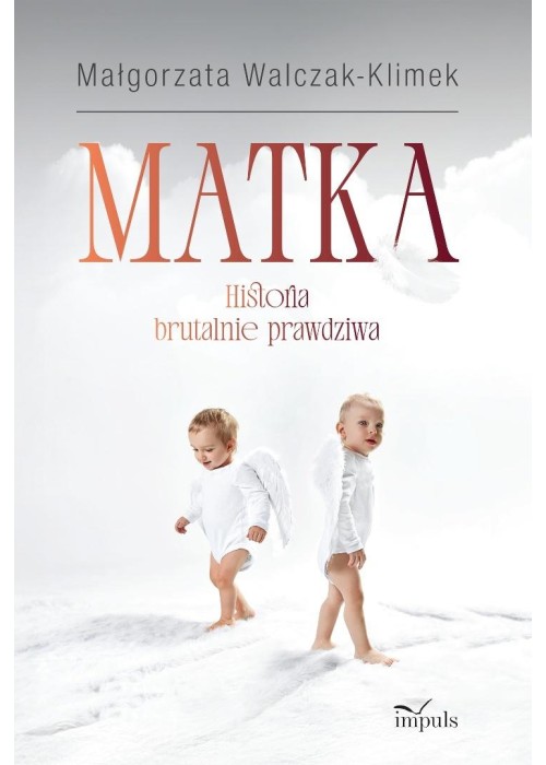 Matka. Historia brutalnie prawdziwa