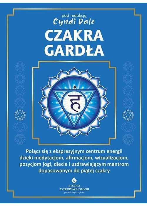 Czakra gardła.. Połącz się z ekspresyjnym centrum