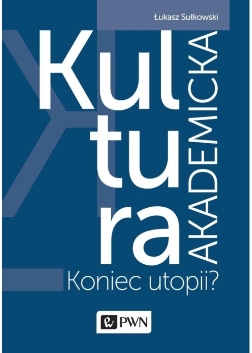Kultura akademicka - koniec utopii?