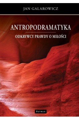Antropodramatyka. Odkrywcy prawdy o miłości