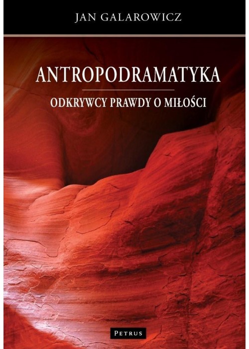 Antropodramatyka. Odkrywcy prawdy o miłości
