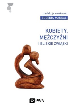 Kobiety, mężczyźni i bliskie związki