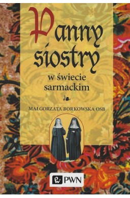 Panny siostry w świecie sarmackim
