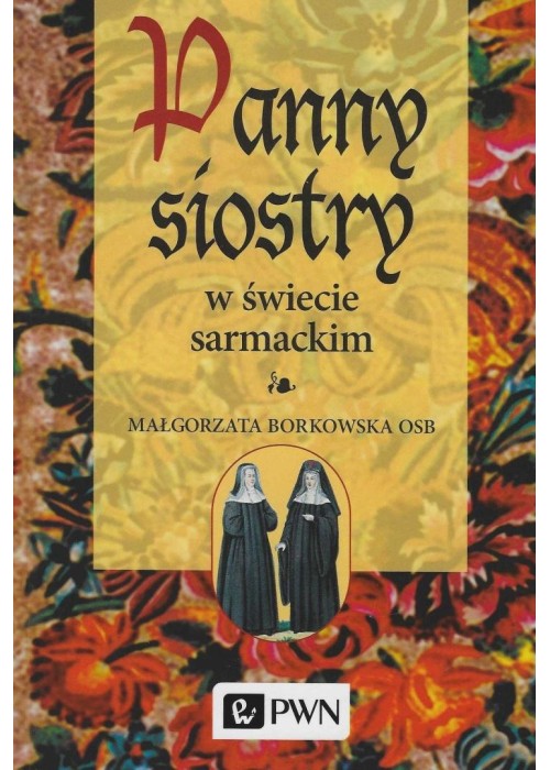 Panny siostry w świecie sarmackim