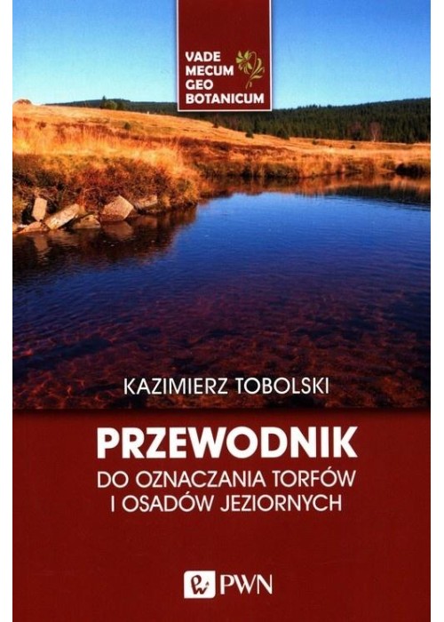 Przewodnik do oznaczania torfów i osadów jezior.