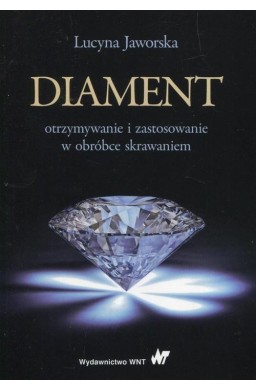 Diament otrzymywanie i zastosowanie w obróbce...