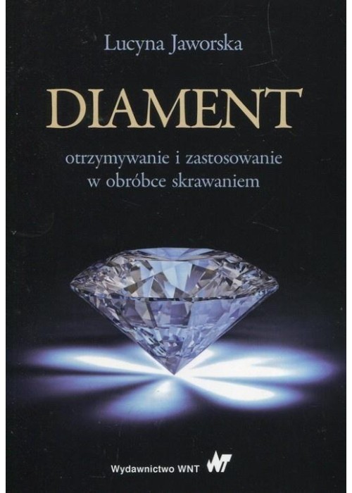 Diament otrzymywanie i zastosowanie w obróbce...