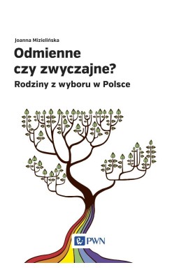 Odmienne czy zwyczajne. Rodziny z wyboru w Polsce