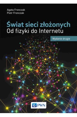 Świat sieci złożonych. Od fizyki do Internetu