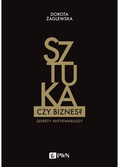 Sztuka czy biznes? Sekrety antykwariuszy