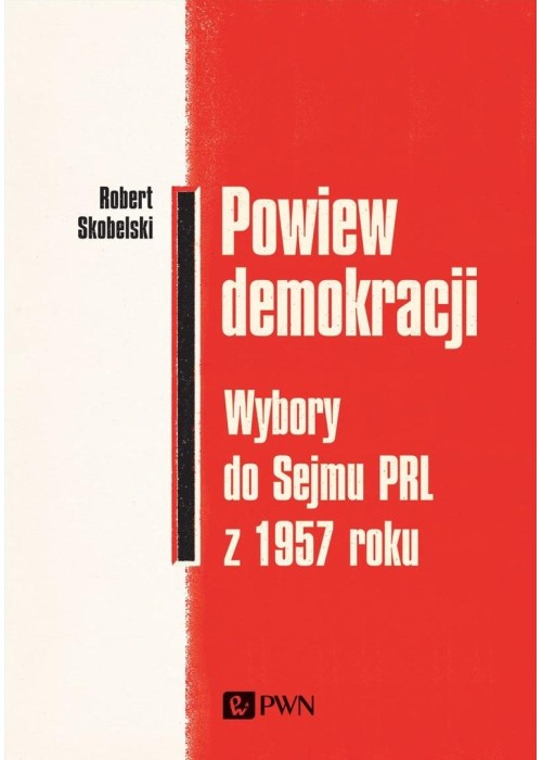 Powiew demokracji. Wybory do Sejmu PRL z 1957r.