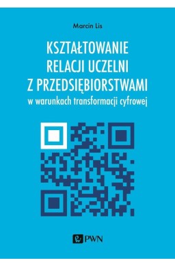 Kształtowanie relacji uczelni z przedsiębiorstwami
